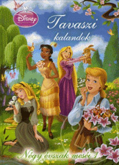 Disney Hercegnők - Négy évszak meséi 1. - Tavaszi kalandok