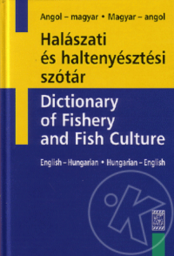 Halászati és haltenyészeti szótár, Angol - magyar, Magyar - angol
