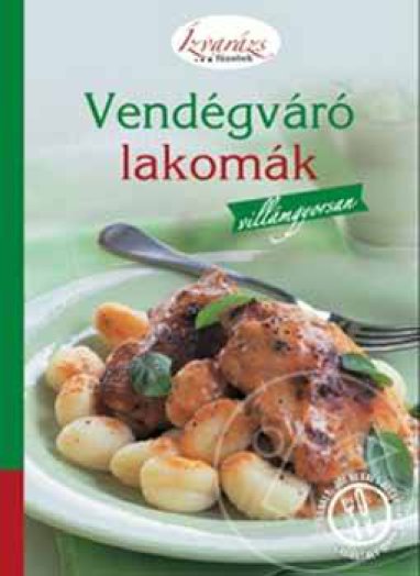 Vendégváró lakomák villámgyorsan