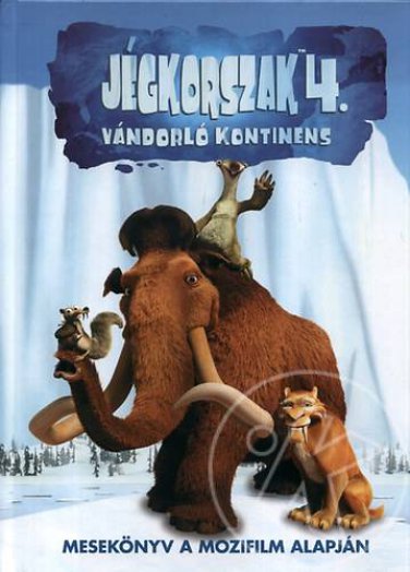 Jégkorszak 4. - Vándorló kontinens - Mesekönyv a mozifilm alapján