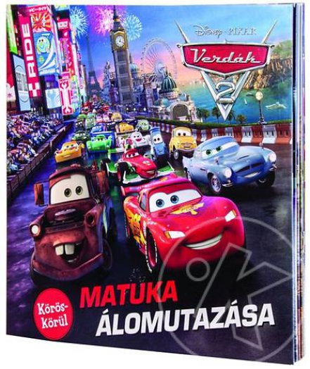 Disney Pixar Verdák 2. - Körös-körül: Matuka álomutazása