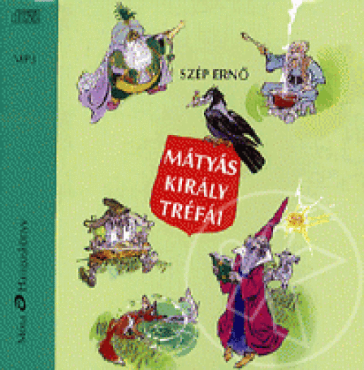 MÁTYÁS KIRÁLY TRÉFÁI - HANGOSKÖNYV