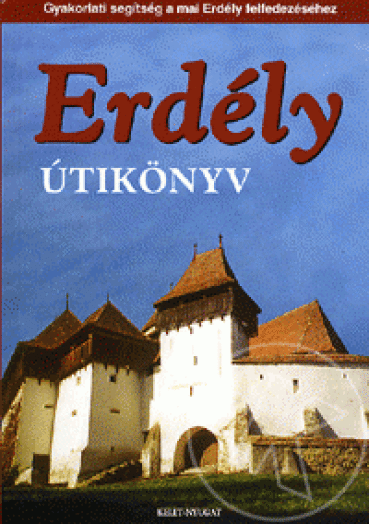 Erdély útikönyv (Frissített és bővített kiadás, 2005.)