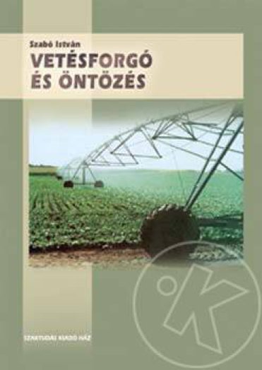 Vetésforgó és öntözés