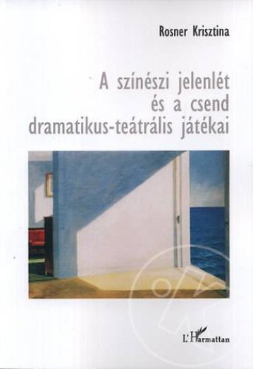 A színészi jelenlét és a csend dramatikus-teátrális játékai