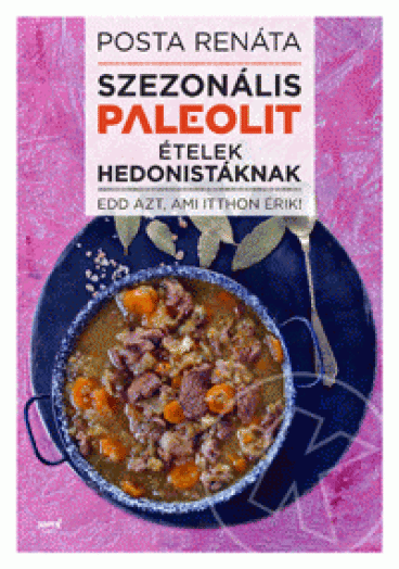 Szezonális paleolit ételek hedonistáknak