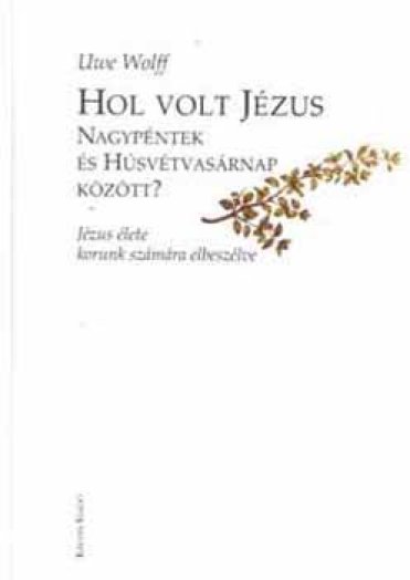 Hol volt Jézus Nagypéntek és Húsvétvasárnap között?