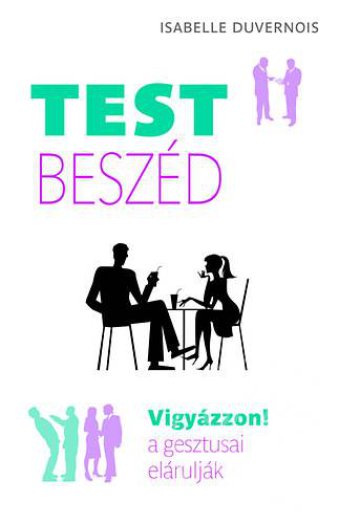 TESTBESZÉD - VIGYÁZZON! GESZTUSAI ELÁRULJÁK