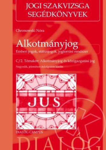 ALKOTMÁNYJOG - C/2. TÉMAKÖR: ALKOTMÁNYJOG ÉS KÖZIGAZGATÁSI JOG