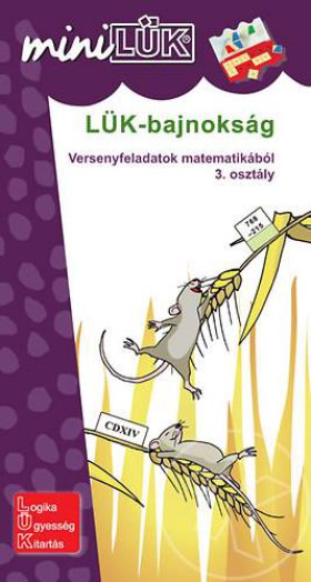 LÜK-BAJNOKSÁG - VERSENYFELADATOK MATEMATIKÁBÓL 3. OSZTÁLY