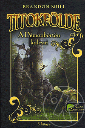A DÉMONBÖRTÖN KULCSAI - TITOKFÖLDE 5.
