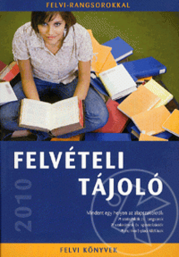 FELVÉTELI TÁJOLÓ 2010.
