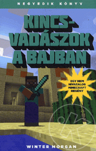Kincsvadászok a bajban - Egy nem hivatalos Minecraft regény