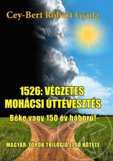 1526: A VÉGZETES MOHÁCSI ÚTTÉVESZTÉS