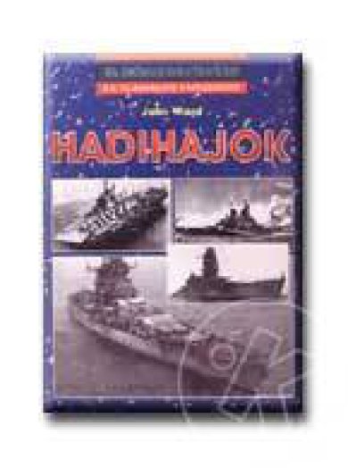 HADIHAJÓK - 20. SZÁZADI HADTÖRTÉNET -
