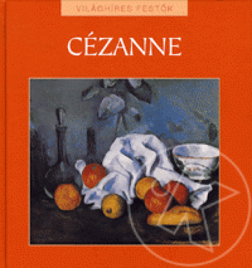 CÉZANNE - VILÁGHÍRES FESTŐK