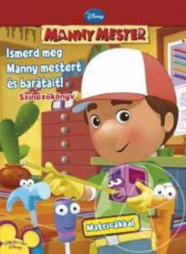 Manny Mester - Ismerd meg Manny Mestert és barátait - Színezőkönyv