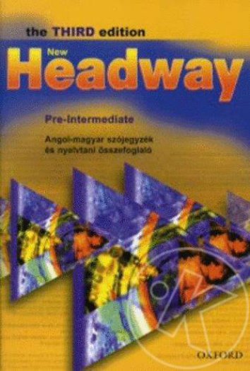 NEW HEADWAY PRE-INTERMEDIATE - ANGOL-MAGYAR SZÓJEGYZÉK ÉS... - THIRD EDITION -
