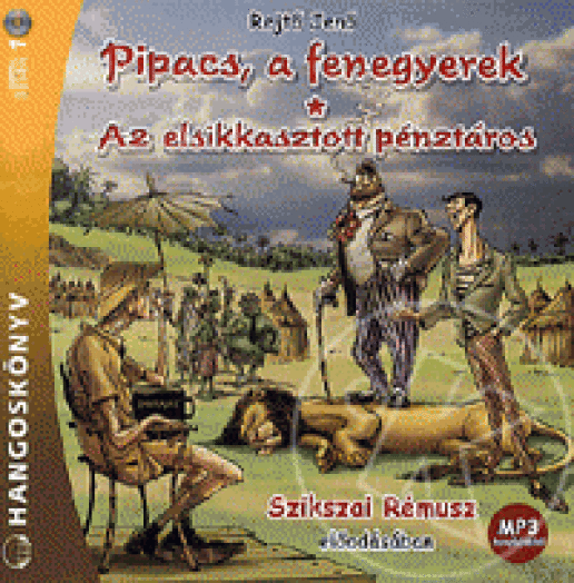 PIPACS, A FENEGYEREK - AZ ELSIKKASZTOTT PÉNZTÁROS - HANGOSKÖNVY