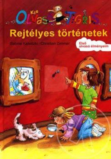 REJTÉLYES TÖRTÉNETEK - KIS OLVASÓ TIGRIS -