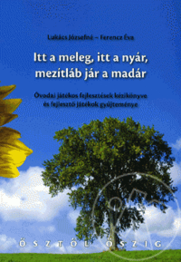 Itt a meleg, itt a nyár, mezítláb jár a madár