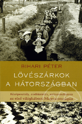 Lövészárkok a hátországban