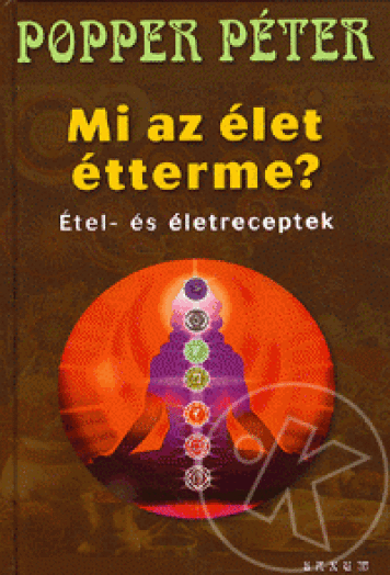 Mi az élet étterme? - Étel- és életreceptek