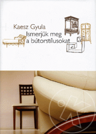 ISMERJÜK MEG A BÚTORSTÍLUSOKAT - (KILENCEDIK KIADÁS)