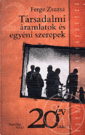 Társadalmi áramlatok és egyéni szerepek