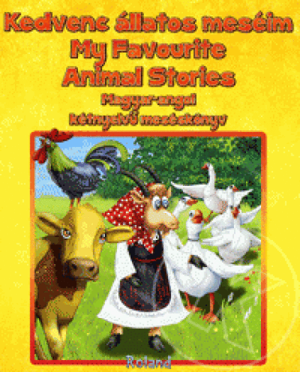 Kedvenc állatos meséim - My favourite animal stories - Magyar-Angol kétnyelvű meséskönyv