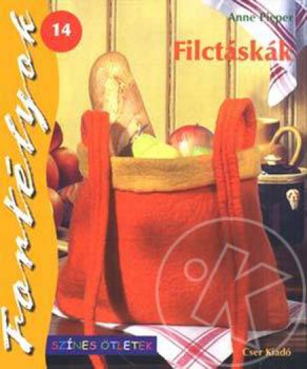 FILCTÁSKÁK - FORTÉLYOK 14. - SZINES ÖTLETEK -