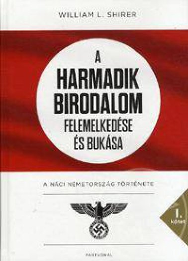 A Harmadik Birodalom felemelkedése és bukása I.