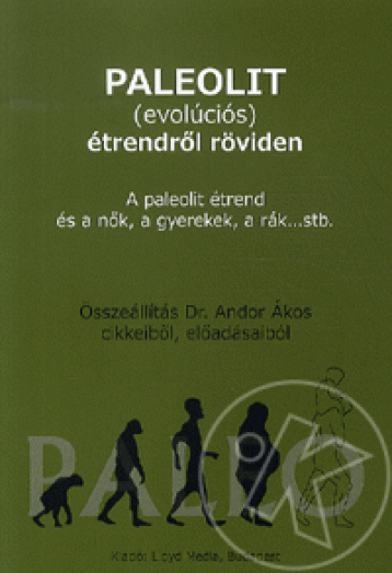 Paleolit (evolúciós) étrendről röviden