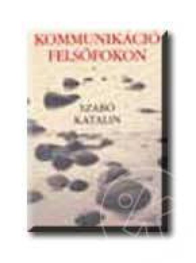 Kommunikáció felsőfokon