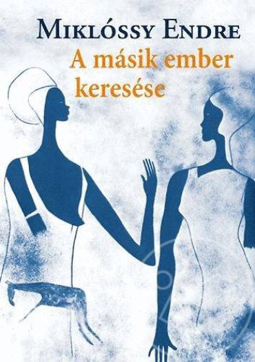 A MÁSIK EMBER KERESÉSE