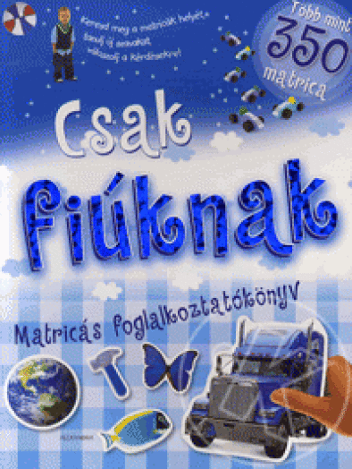 Csak fiúknak - Matricás foglalkoztatókönyv