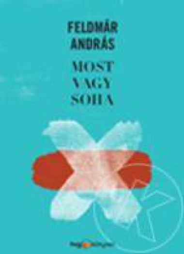 MOST VAGY SOHA
