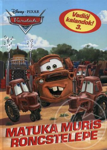 Verdák - Vadiúj kalandok 3. - Matuka muris roncstelepe