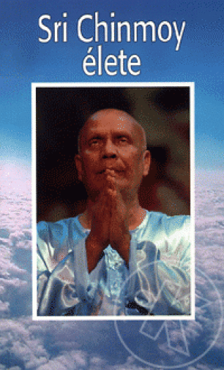 SRI CHINMOY ÉLETE