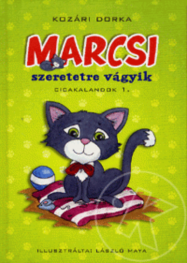 MARCSI SZERETETRE VÁGYIK - CICAKALANDOK 1.