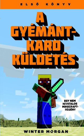 A gyémántkard küldetés - Egy nem hivatalos Minecraft-regény