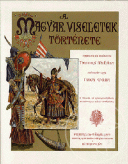 A MAGYAR VISELETEK TÖRTÉNETE