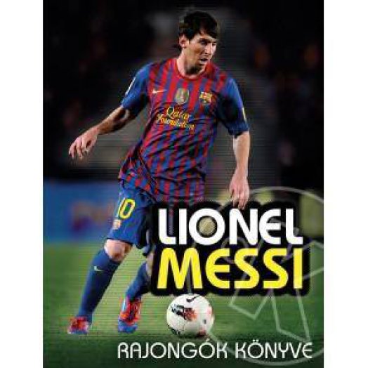 LIONEL MESSI - RAJONGÓK KÖNYVE