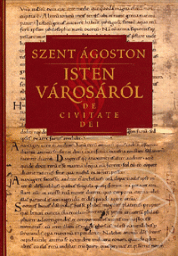 ISTEN VÁROSÁRÓL IV. - DE CIVITATE DEI
