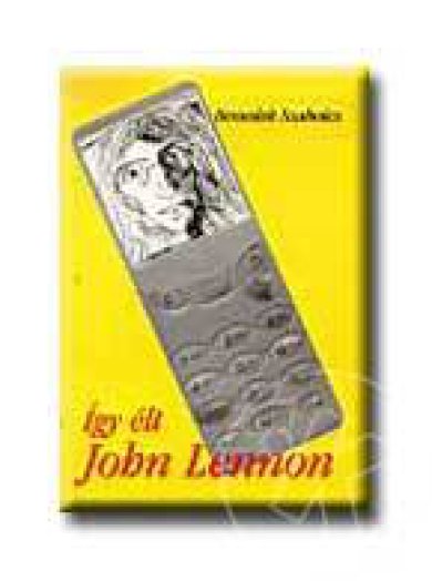 IGY ÉLT JOHN LENNON