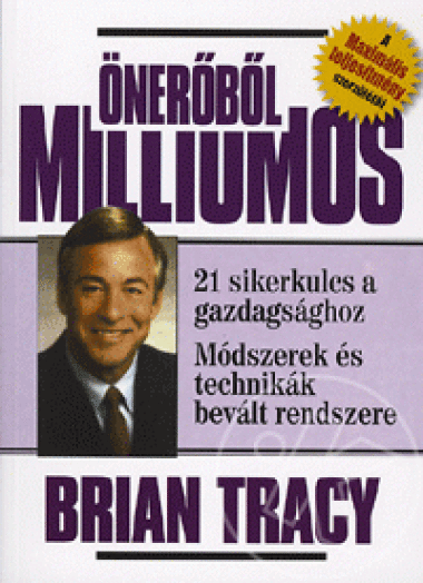 Önerőből milliomos - 21 sikerkulcs a gazdagsághoz