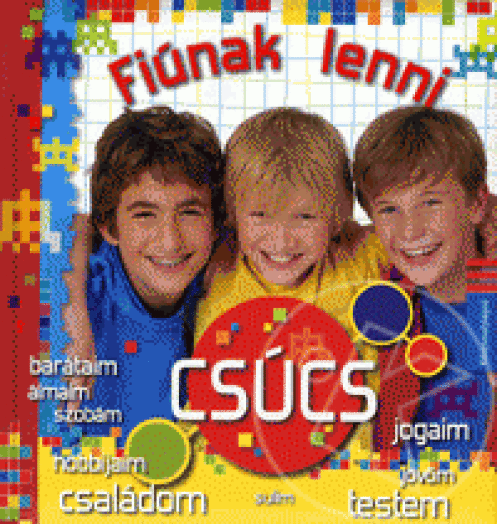 Fiúnak lenni... csúcs!