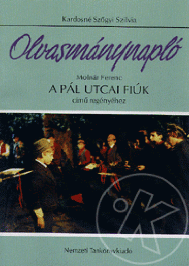A PÁL UTCAI FIÚK - OLVASMÁNYNAPLÓ - NEMZEDÉKEK TUDÁSA
