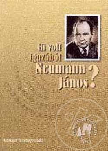 Ki volt igazából Neumann János? - 53375