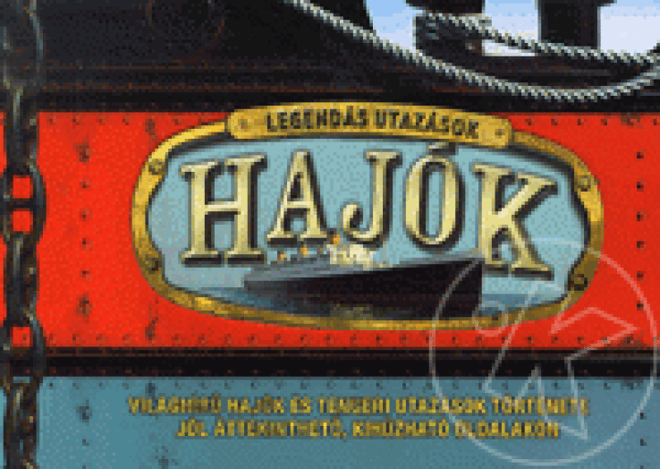HAJÓK - LEGENDÁS UTAZÁSOK